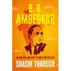 B. R. Ambedkar: The Man Who Gave Hope to India's Dispossessed