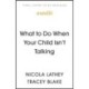 What to Do When Your Child Isn’t Talking: Expert Strategies to Help Your Baby or Toddler Talk, Overcome Speech Delay, & Build Language Skills for Life
