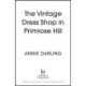The Vintage Dress Shop in Primrose Hill: The romantic and uplifting read you won't want to miss