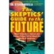 The Skeptics' Guide to the Future