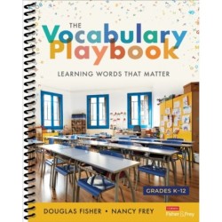 The Vocabulary Playbook: Learning Words That Matter, K-12