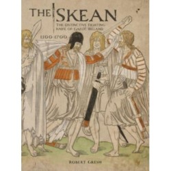 The Skean: The Distinctive Fighting Knife of Gaelic Ireland, 1500–1700