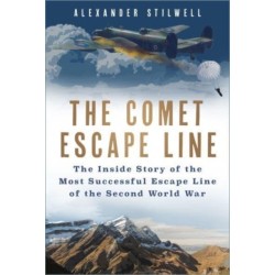 The Comet Escape Line: The Inside Story of the Most Successful Escape Line of the Second World War