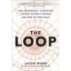 The Loop: How AI Is Creating a World Without Choices and How to Fight Back