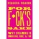 For F*ck's Sake: Why Swearing is Shocking, Rude, and Fun