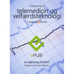 Evaluering af telemedicin og velfærdsteknologi i patient@home: En vejledning til MAST