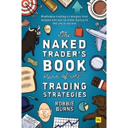 The Naked Trader's Book of Trading Strategies: Proven ways to make money investing in the stock market