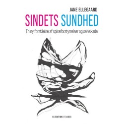 Sindets sundhed: En ny forståelse af spiseforstyrrelser og selvskade