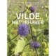 Vilde naturhaver: Inspireret af vilde skove, stejle skrænter, våde enge, gamle træer, glemte steder, summende bier og naturens underfundighed