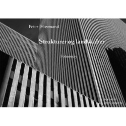 Strukturer og landskaber: Fotoessay