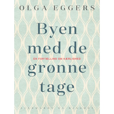 Byen med de grønne tage. En fortælling om kærlighed