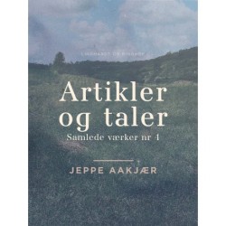Artikler og taler. Samlede værker nr 4