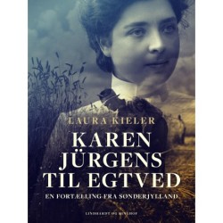 Karen Jürgens til Egtved. En fortælling fra Sønderjylland