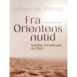 Fra Orientens nutid. Arabiske fortællinger og digte