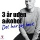 3 år uden alkohol