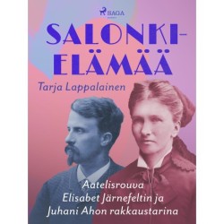 Salonkielämää – Aatelisrouva Elisabet Järnefeltin ja Juhani Ahon rakkaustarina