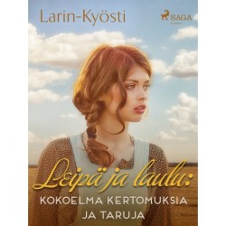 Leipä ja laulu: kokoelma kertomuksia ja taruja
