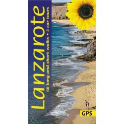 Lanzarote Sunflower Guide : 68 long and short walks with detailed maps and GPS- 3 car tours with pull-out map