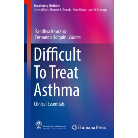 Difficult To Treat Asthma: Clinical Essentials