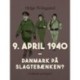 9. april 1940. Danmark på slagtebænken?