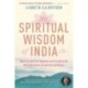 The Spiritual Wisdom of India, New Volume 1: About my search for happiness and the truth in life with Indian gurus and palm leaf astrologers