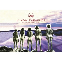 DAISY – Vi kom svævende: Historien om et band