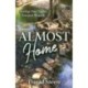 Almost Home: Setting Our Sights Towards Heaven