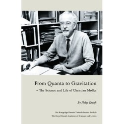 From Quanta to Gravitation - The science and life of Christian Møller: Scientia Danica, Series M, Mathematica et physica 4