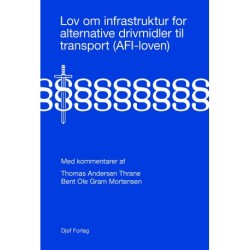 Lov om infrastruktur for alternative drivmidler til transport (AFI-loven): med kommentarer