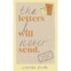 The Letters I Will Never Send: poems to read, to write and to share