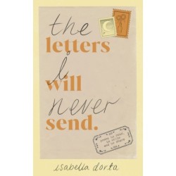 The Letters I Will Never Send: poems to read, to write and to share