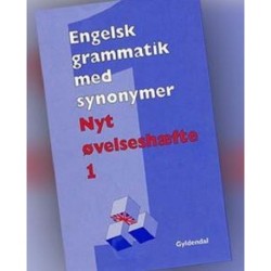 Engelsk grammatik med synonymer: Nyt øvelseshæfte 1