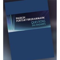 Engelsk fortsættergrammatik: Questions and Answers