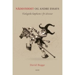 Nådestødet og andre essays: Teologiske kæpheste i fri dressur