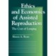 Ethics and Economics of Assisted Reproduction: The Cost of Longing