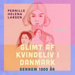 Glimt af kvindeliv i Danmark gennem 1000 år