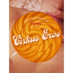 Cirkus Eros - erotiska noveller