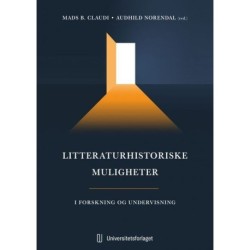 Litteraturhistoriske muligheter : i forskning og undervisning