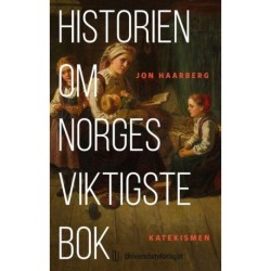 Historien om Norges viktigste bok : katekismen