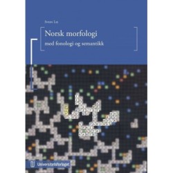 Norsk morfologi : med fonologi og semantikk