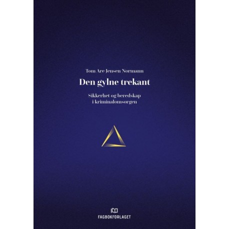Den gylne trekant : sikkerhet og beredskap i kriminalomsorgen