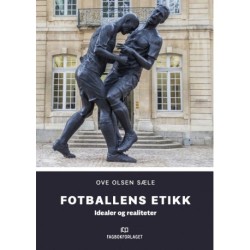 Fotballens etikk : idealer og realiteter