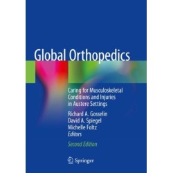 Global Orthopedics: Caring for Musculoskeletal Conditions and Injuries in Austere Settings