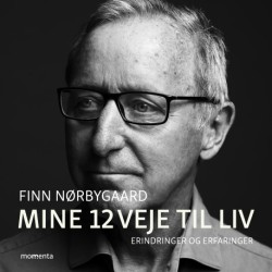 Mine 12 veje til liv - erindringer og erfaringer