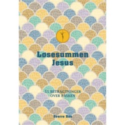 Løsesummen Jesus: 55 betragtninger over påsken
