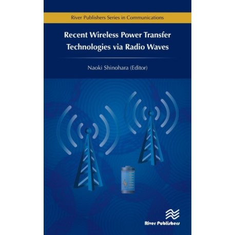 Recent Wireless Power Transfer Technologies via Radio Waves