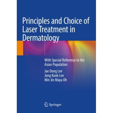 Principles and Choice of Laser Treatment in Dermatology: With Special Reference to the Asian Population