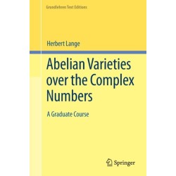 Abelian Varieties over the Complex Numbers: A Graduate Course