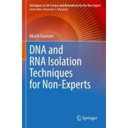 DNA and RNA Isolation Techniques for Non-Experts