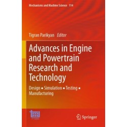 Advances in Engine and Powertrain Research and Technology: Design ? Simulation ? Testing ? Manufacturing